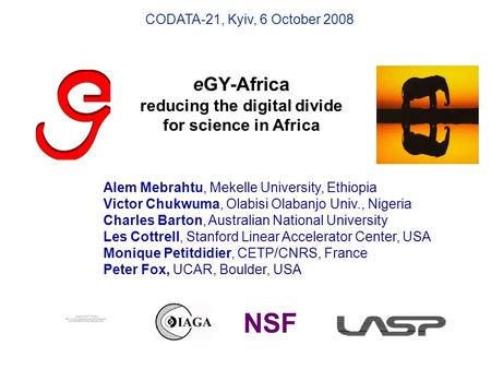 EGY-Africa reducing the digital divide for science in Africa Alem Mebrahtu, Mekelle University, Ethiopia Victor Chukwuma, Olabisi Olabanjo Univ., Nigeria.