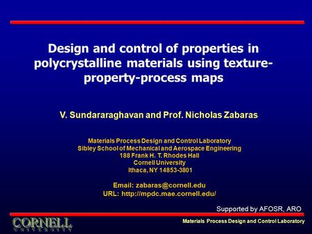 Materials Process Design and Control Laboratory Design and control of properties in polycrystalline materials using texture- property-process maps Materials.