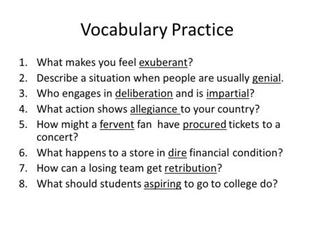 Vocabulary Practice What makes you feel exuberant?