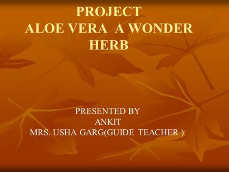 PROJECT ALOE VERA A WONDER HERB