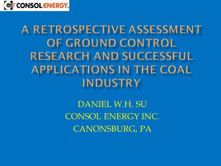 DANIEL W.H. SU CONSOL ENERGY INC. CANONSBURG, PA.