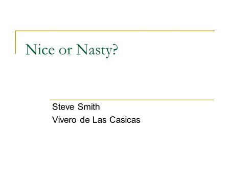 Nice or Nasty? Steve Smith Vivero de Las Casicas.