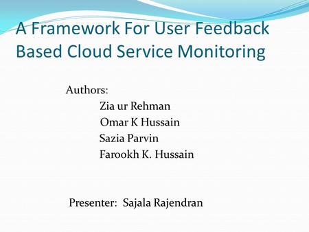 A Framework For User Feedback Based Cloud Service Monitoring