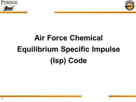 1 Air Force Chemical Equilibrium Specific Impulse (Isp) Code.