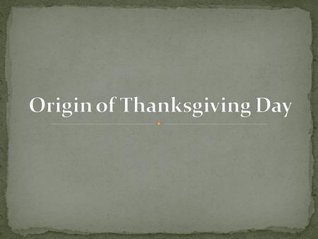 Thanksgiving is America's preeminent day. It is celebrated every year on the fourth Thursday in the month of November. It has a very interesting history.