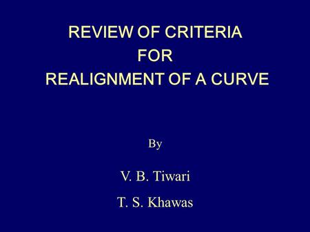 REVIEW OF CRITERIA FOR REALIGNMENT OF A CURVE