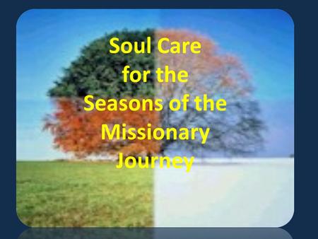 Soul Care for the Seasons of the Missionary Journey.