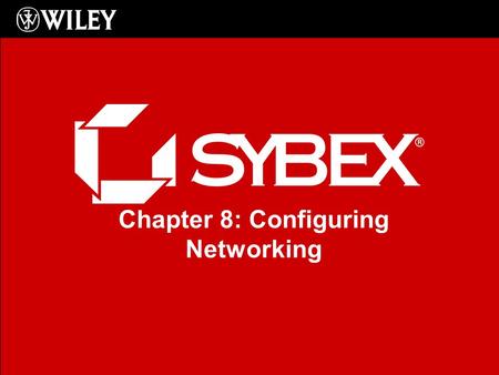 Chapter 8: Configuring Networking. Exploring the Network and Sharing Center 2.