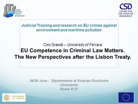 26/29 June - Dipartimento di Scienze Giuridiche Unisalento Room R 27 Judicial Training and research on EU crimes against environment and maritime pollution.