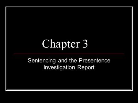 Sentencing and the Presentence Investigation Report