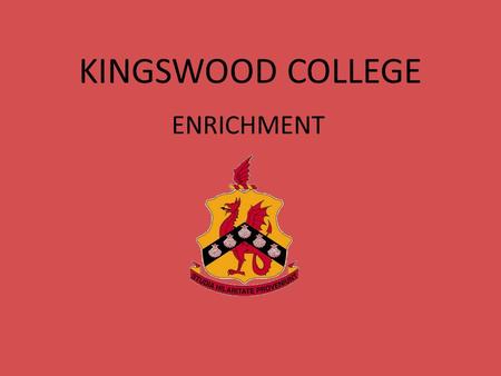 KINGSWOOD COLLEGE ENRICHMENT. OUTREACHCHOIR KCin4MDBROADCASTING SAVE-A-LIFEGLASSCRAFT CHESSINTRANET PHILOSOPHYCHAPEL WORSHIP TEAM BALLROOMSCRAPBOOKING.