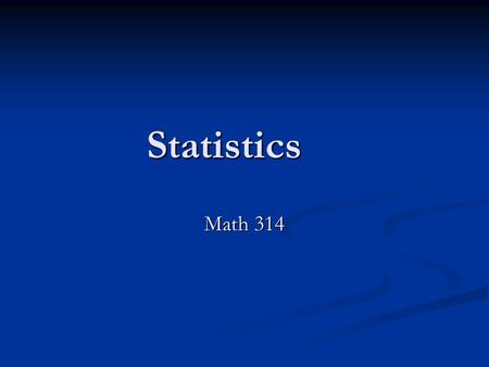 Statistics Math 314 Game Plan Introduction Introduction Presentation Presentation Line graph Line graph Pie graph Pie graph Pictograph Pictograph Bar.