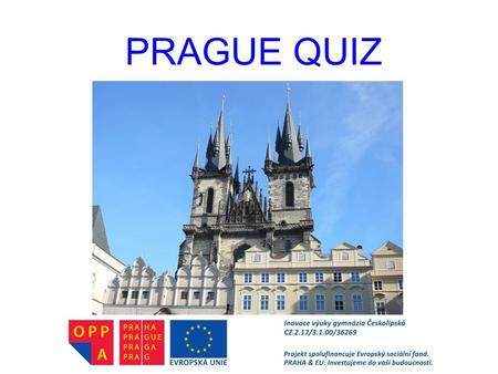 PRAGUE QUIZ. 1. What’s the name of this house? Where is it?