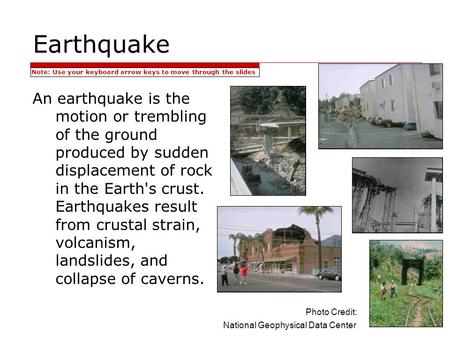 Earthquake An earthquake is the motion or trembling of the ground produced by sudden displacement of rock in the Earth's crust. Earthquakes result from.