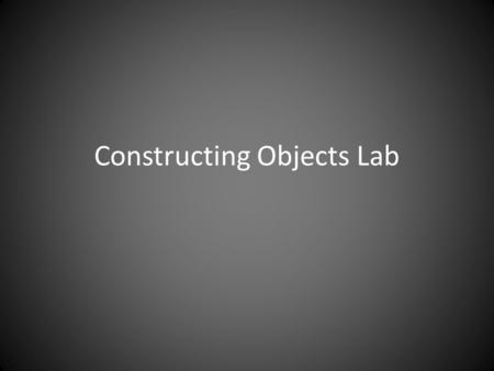 Constructing Objects Lab. Log into Wiley Plus Read the problem Write a BankAccountTester class whose main method constructs a bank account, deposits.