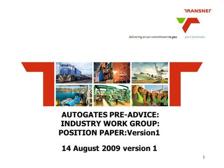 1 AUTOGATES PRE-ADVICE: INDUSTRY WORK GROUP: POSITION PAPER:Version1 14 August 2009 version 1.