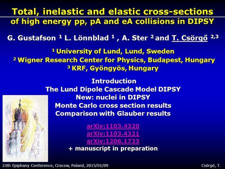 21th Epiphany Conference, Cracow, Poland, 2015/01/09 Csörgő, T. 1 Total, inelastic and elastic cross-sections of high energy pp, pA and eA collisions in.