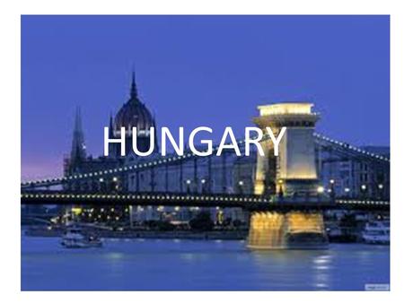 HUNGARY. Introduction  P2s&list=UUwJS6YtUOWMqptYCmyWge4A&in dex=37  P2s&list=UUwJS6YtUOWMqptYCmyWge4A&in.