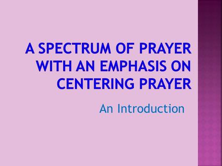 An Introduction.  St. Augustine said, “Prayer is lifting the mind and the heart to God.”  Philip St. Romain says, “Anytime one consciously turns the.