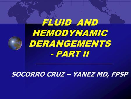 FLUID AND HEMODYNAMIC DERANGEMENTS - PART II