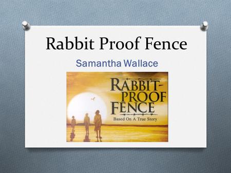 Rabbit Proof Fence Samantha Wallace.