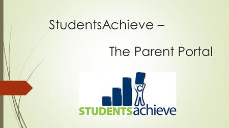 StudentsAchieve – The Parent Portal. What is StudentsAchieve?  StudentsAchieve is the new gradebook used by all SE Cornerstone schools for Grade 1 –