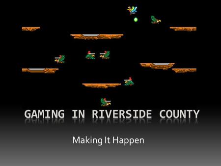 Making It Happen. Background: Why Gaming?  Draw difficult-to-reach new audiences  Change perception of Library  Change librarians’ perceptions  Provide.