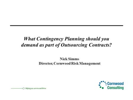 Nick Simms Director, Cornwood Risk Management