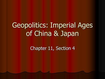 Geopolitics: Imperial Ages of China & Japan