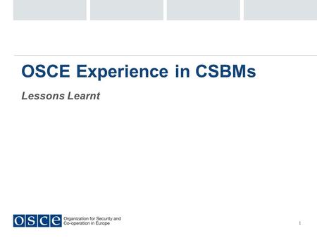 OSCE Experience in CSBMs Lessons Learnt