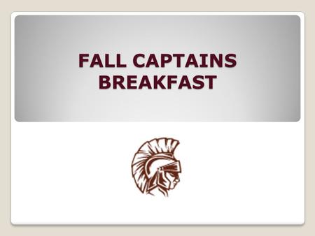 FALL CAPTAINS BREAKFAST