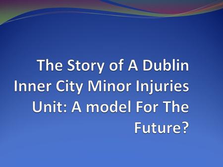 Cora O Connor M.Sc, RNP, RANP. Chairperson Irish Association of Advanced Nurse and Midwife Practitioners IAANMP.