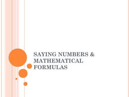 SAYING NUMBERS & MATHEMATICAL FORMULAS