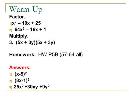 Warm-Up Factor. x2 – 10x x2 – 16x + 1 Multiply.