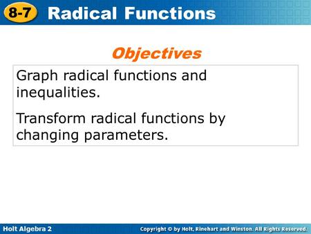 Objectives Graph radical functions and inequalities.