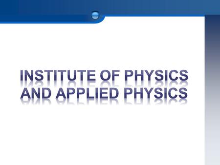 ○ Vision Take off to top 10 qualitative research institute Academic Excellence International Leadership in Physics Imaginative Minds.