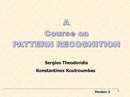 Sergios Theodoridis Konstantinos Koutroumbas Version 2