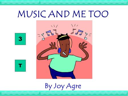 By Joy Agre MUSIC AND ME TOO T 3 MUSIC AND ME TOO 3 - Reading The violins and other string instruments made by 17th-century Italian craftsman Antonius.