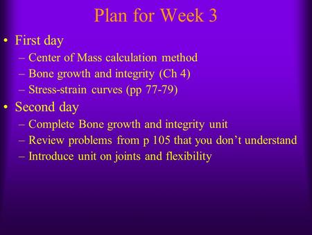 Plan for Week 3 First day Second day Center of Mass calculation method