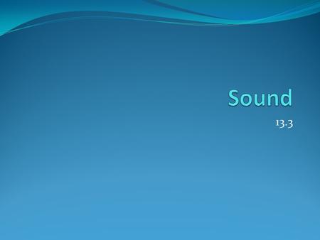 13.3. Harmonics A vibrating string will produce standing waves whose frequencies depend upon the length of the string. Harmonics Video 2:34.