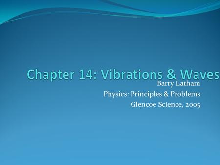 Barry Latham Physics: Principles & Problems Glencoe Science, 2005.