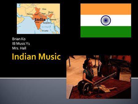 Brian Ko IB Music Y1 Mrs. Hall.  Considered one of the oldest in the world.  Claimed to date back to when Vedas (Hindu Bible) was created.