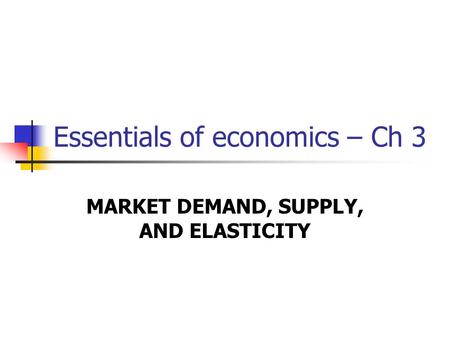 Essentials of economics – Ch 3