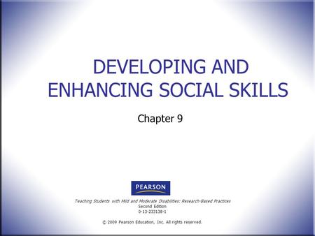 Teaching Students with Mild and Moderate Disabilities: Research-Based Practices Second Edition 0-13-233138-1 © 2009 Pearson Education, Inc. All rights.