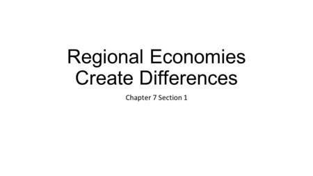 Regional Economies Create Differences