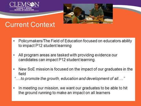 Policymakers/The Field of Education focused on educators ability to impact P12 student learning All program areas are tasked with providing evidence our.