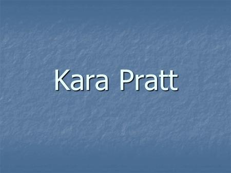 Kara Pratt. What we will cover Attributes Attributes Work Experience Work Experience Volunteerism Volunteerism Hobbies Hobbies Continuation of Education.