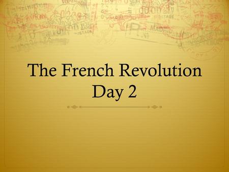 The French Revolution Day 2. PSD: “What is the Third Estate?”  Written by Abbe Sieyes in 1789  Political pamphlet  Pretty much shows us the social,