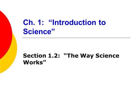 Ch. 1: “Introduction to Science”