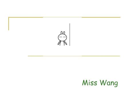 Miss Wang Letters Can you read! Can you read? 1. A :A.B B: E.G C: F.G 2. A : b.c B: d.c C: a.z 3. A : A.D.G B: A.B.G.